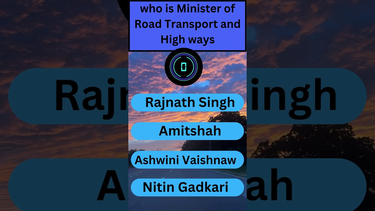 who is Minister of Road Transport and High ways 1