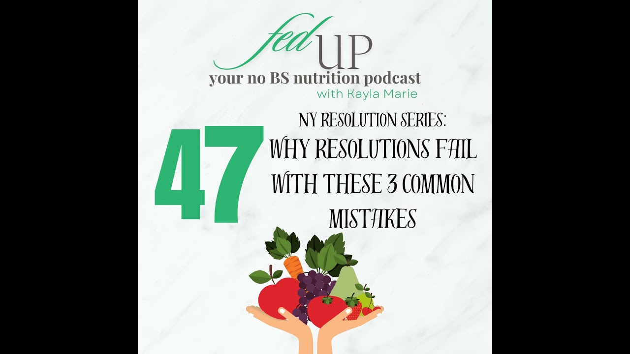 47: How Resolutions Fail with These 3 Mistakes