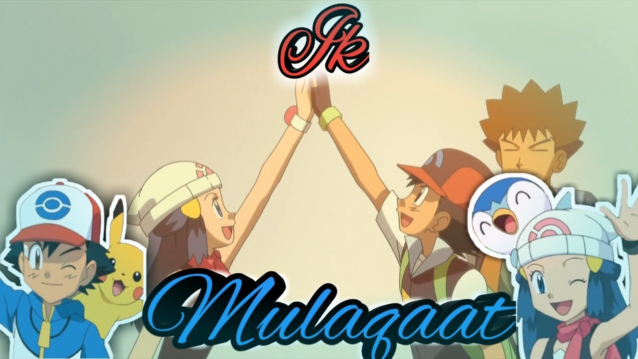 Pokemon Ash and Dawn AMV In Hindi / Ik Mulaqaat💖