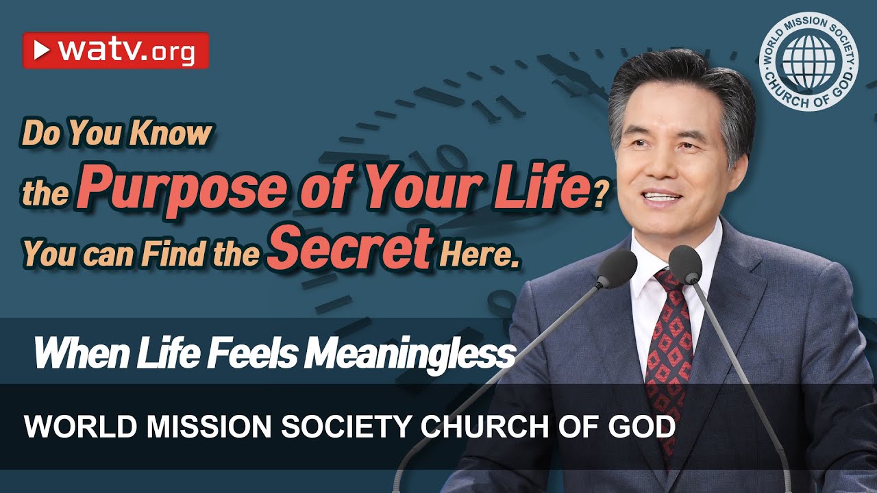 When Life Feels Meaningless 【 World Mission Society Church of God 】