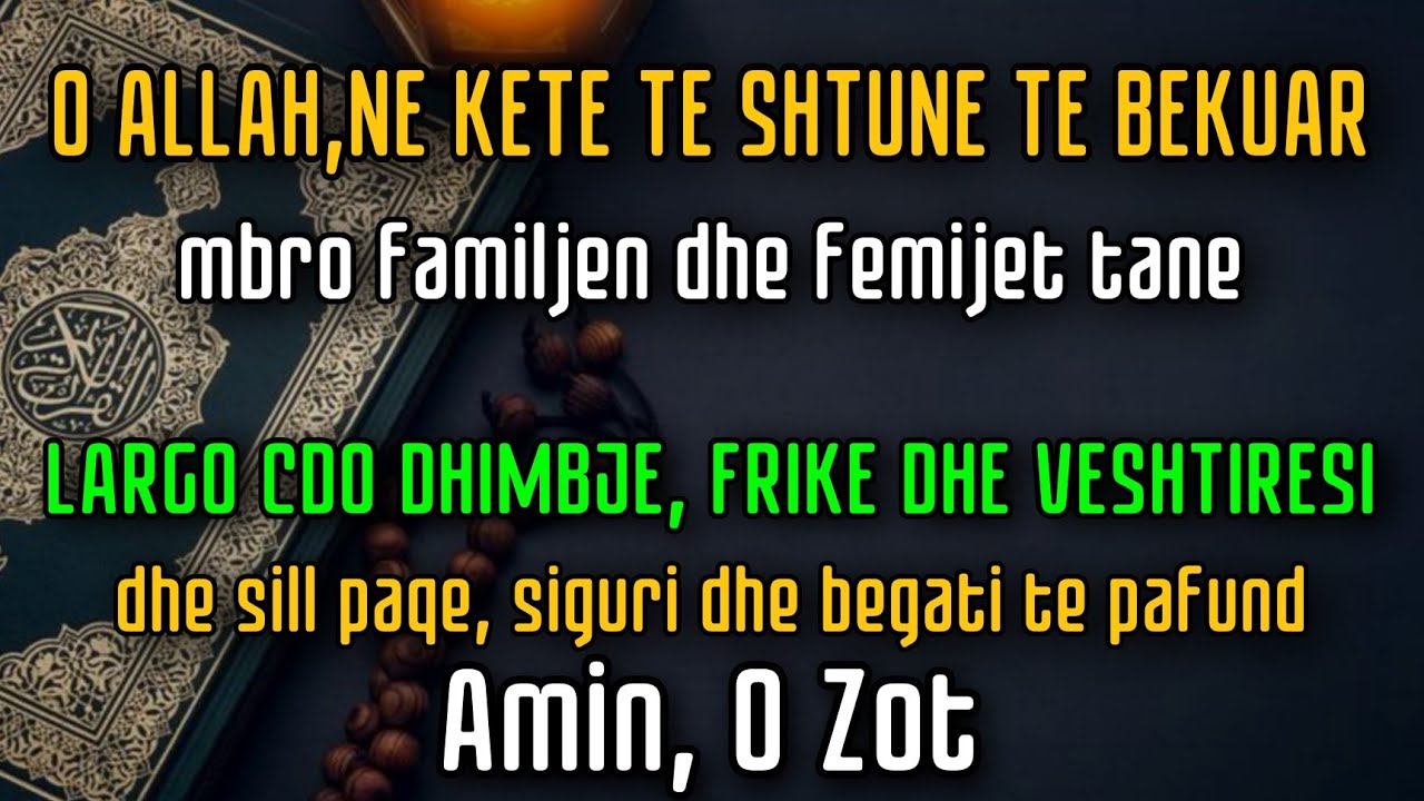LUTJE E SHTUNËS QË PREK ZEMRËN 🤲 | Mbrojtje për Familjen dhe Fëmijët, Plot Begati