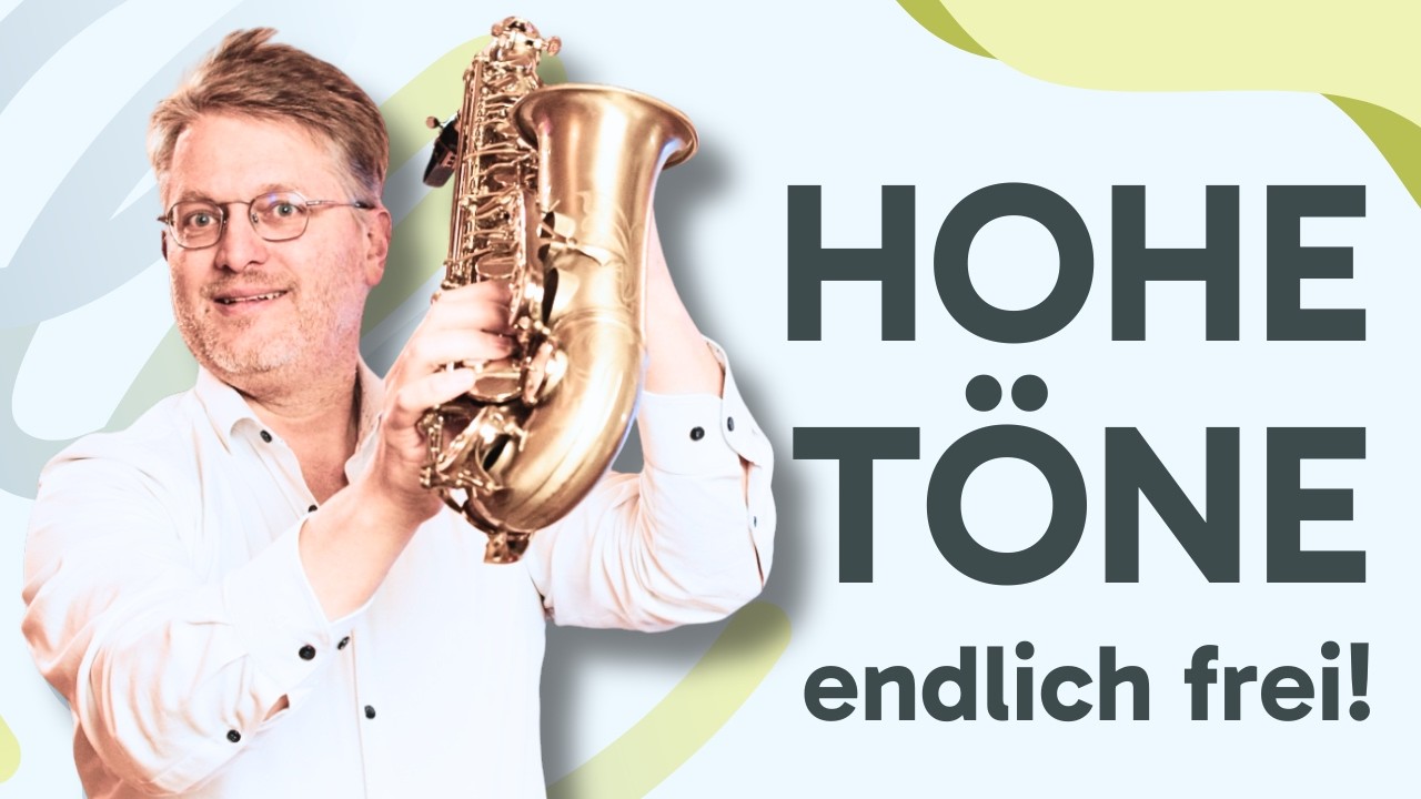 Hohe T&ouml;ne auf dem Saxophon &ndash; endlich frei und klangvoll