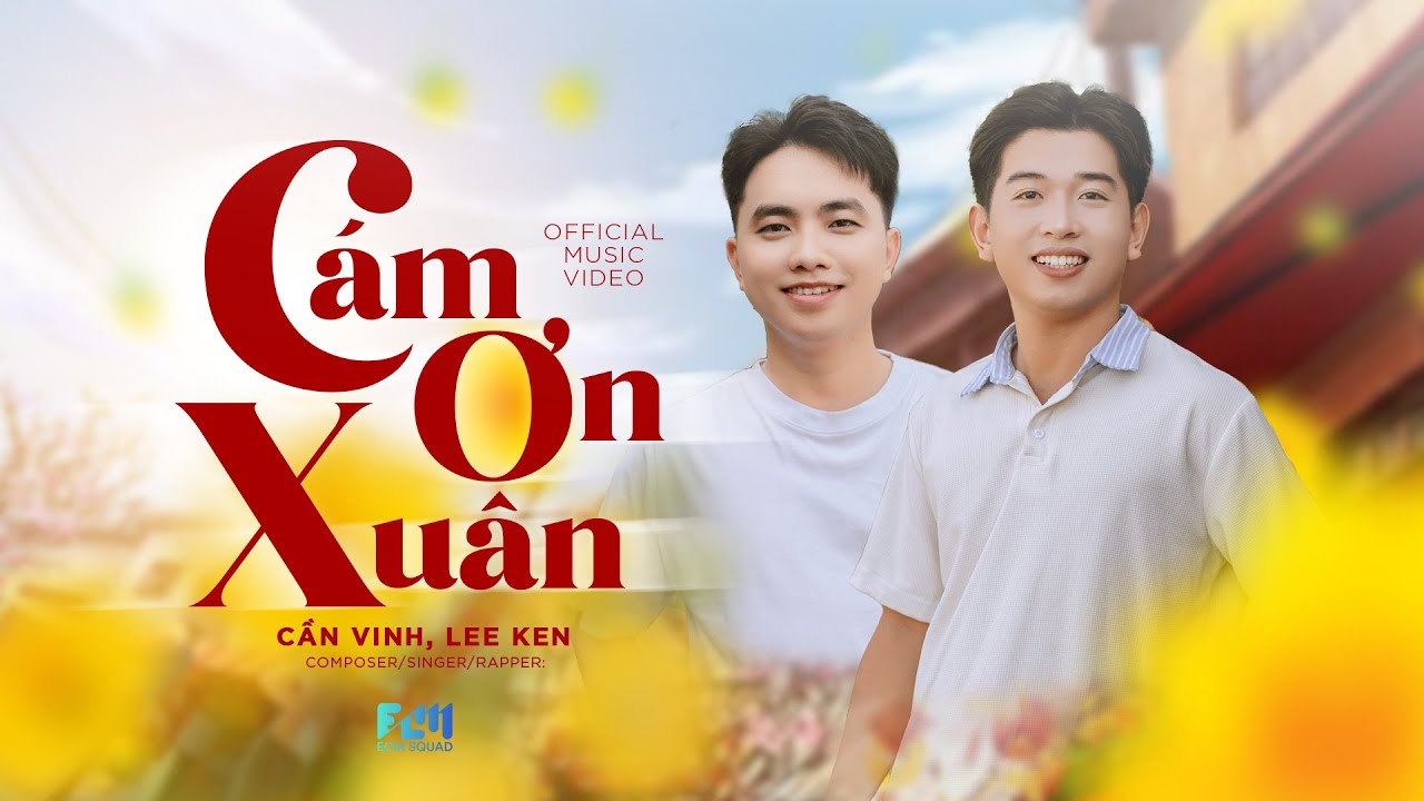 CÁM ƠN XUÂN || CẦN VINH x LEE KEN || OFFICIAL MUSIC VIDEO || NHẠC TẾT 2026