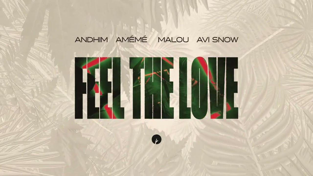 Andhim, Am&eacute;m&eacute;, Malou, Avi Snow - Feel The Love (HotLap Remix)