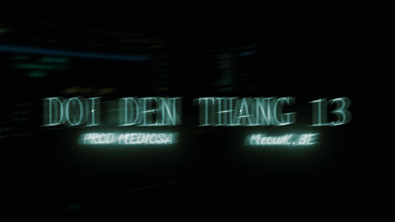DOIDENTHANG13 | MEOWK, PROD MEDIOSA