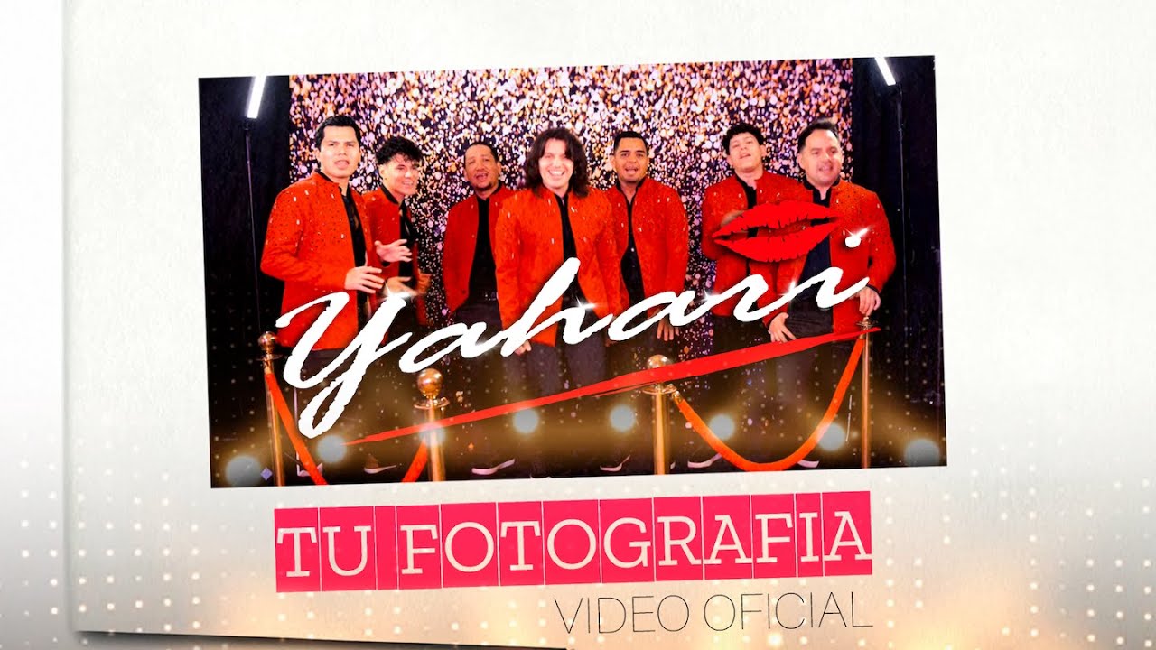 Yahari - Tu Fotograf&iacute;a (Video Oficial)