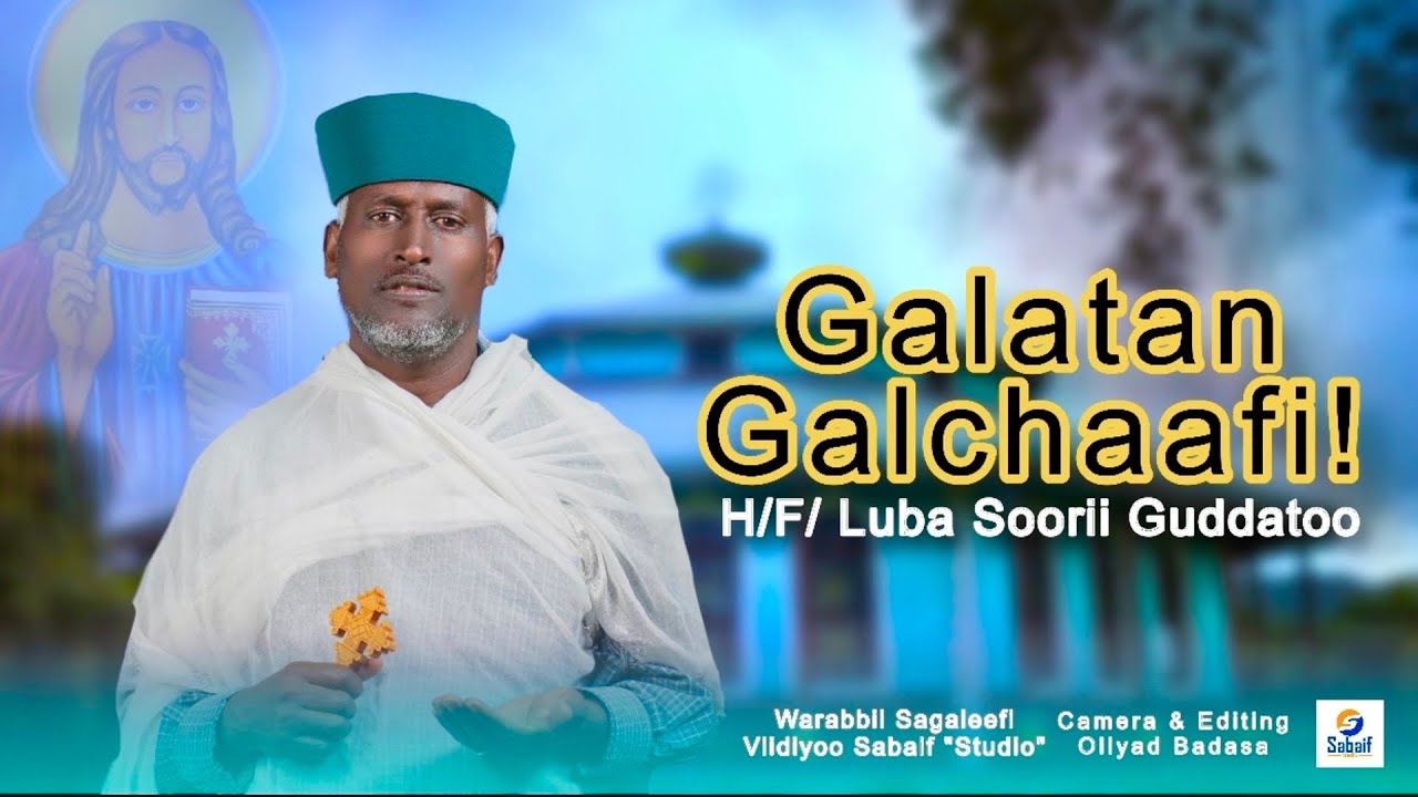 Galatan Galchaafi-H/F Luba Soorii Guddatoo-Faarsaa Ortodoksii Afaan Oromoo