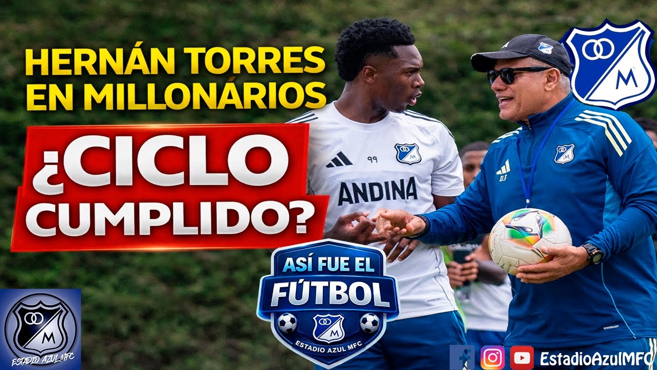 ASÍ FUE EL FÚTBOL | MILLONARIOS CAE OTRA VEZ: ¿SE AGOTÓ EL CICLO DE HERNÁN TORRES? 26/01/2026