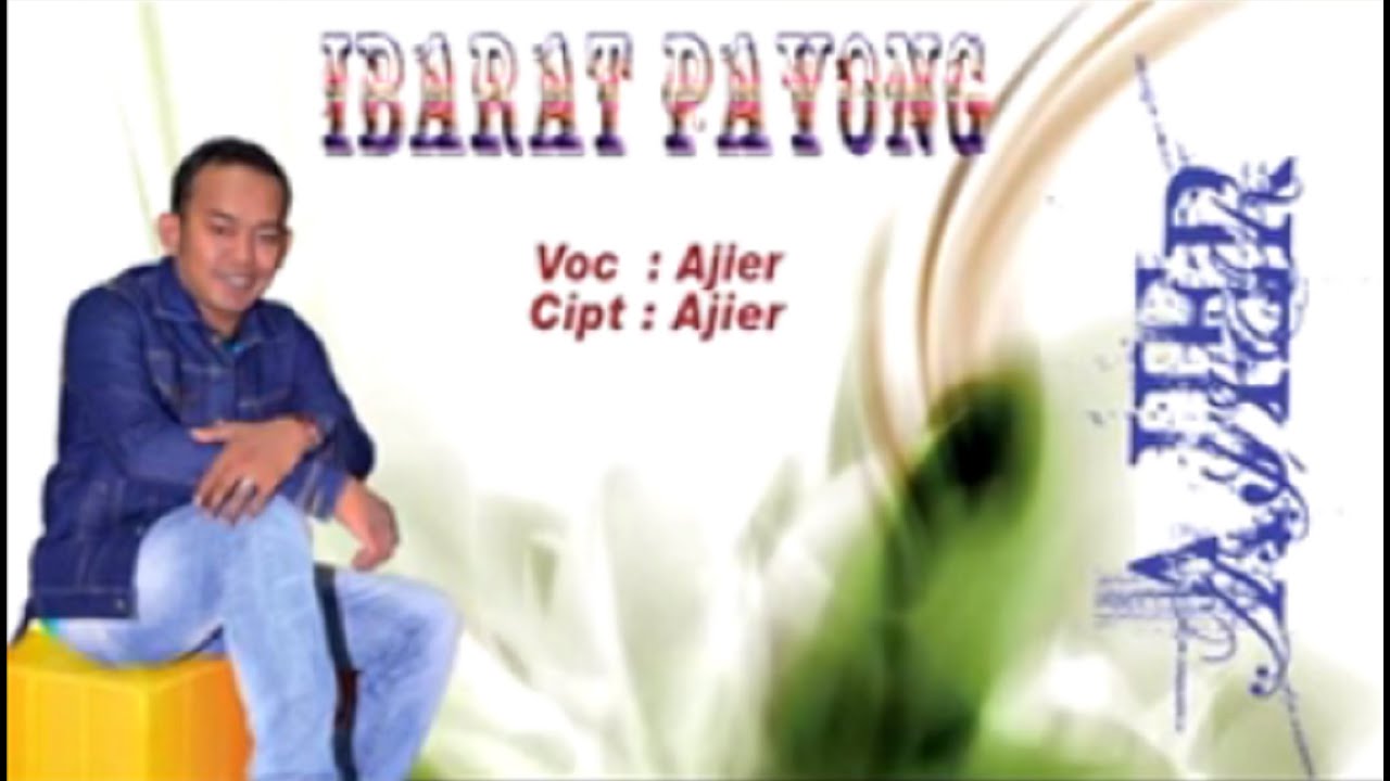 Ibarat Payong- Ajier Indah Malam - Official Music Video
