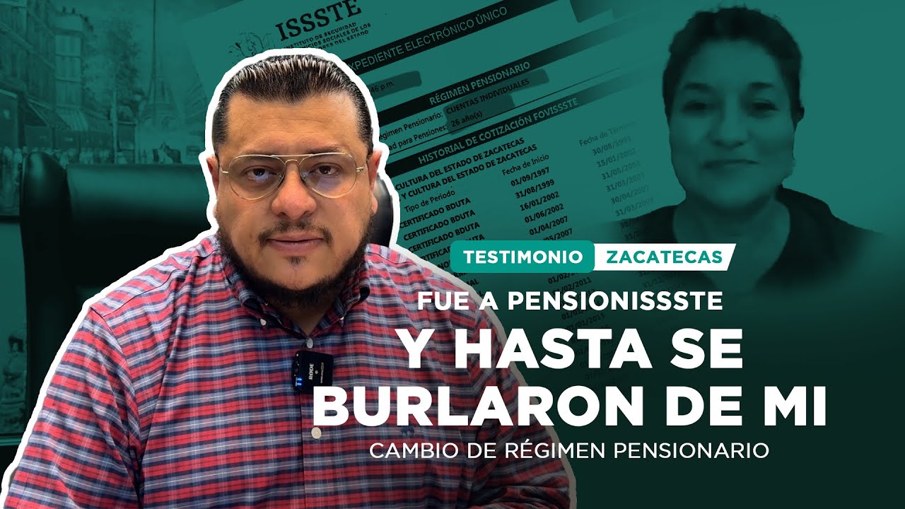 CAMBIO DE RÉGIMEN PENSIONARIO DEL ISSSTE, DE CUENTAS INDIVIDUALES AL 10° TRANSITORIO “CASO DE ÉXITO”