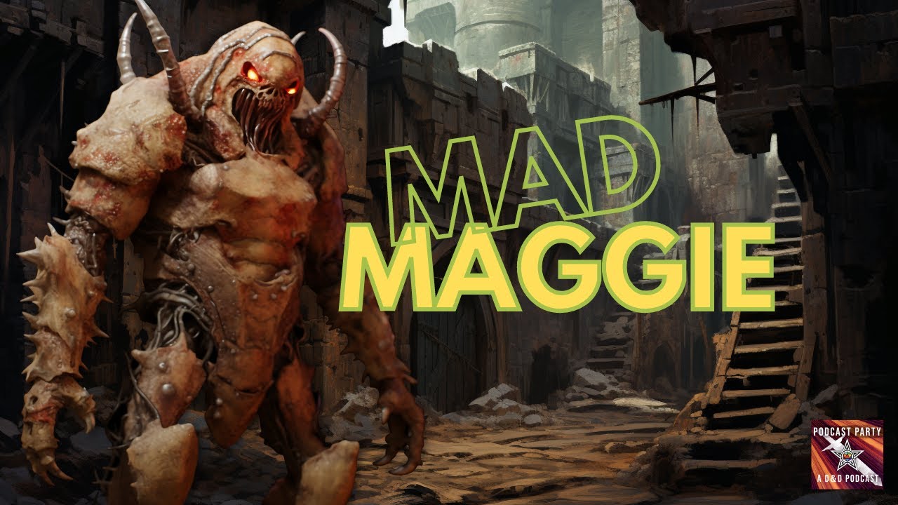 Ep 46 - Mad Maggie - A D&D actual play performance of Descent into Avernus