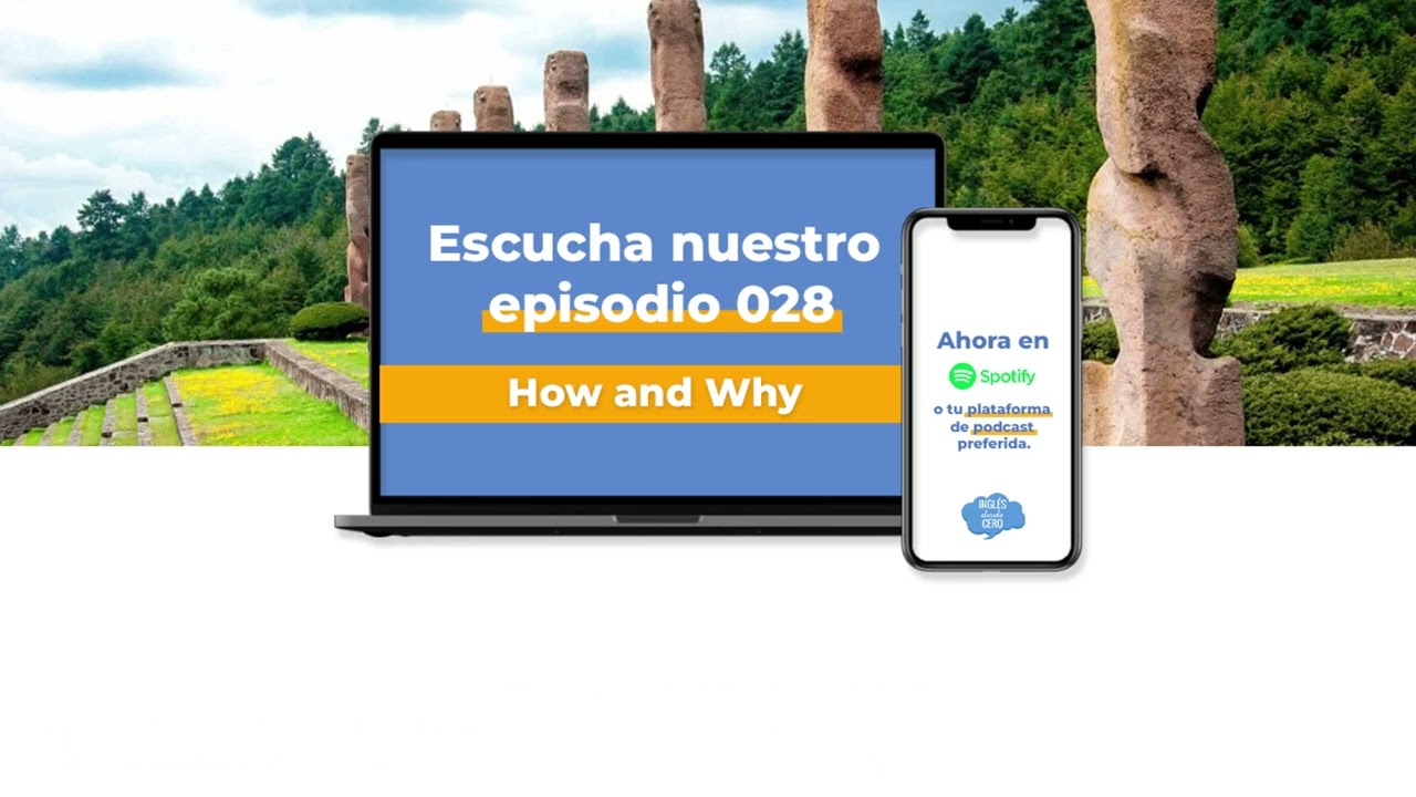 Episodio 028 - How and Why - Ingl&eacute;s desde cero