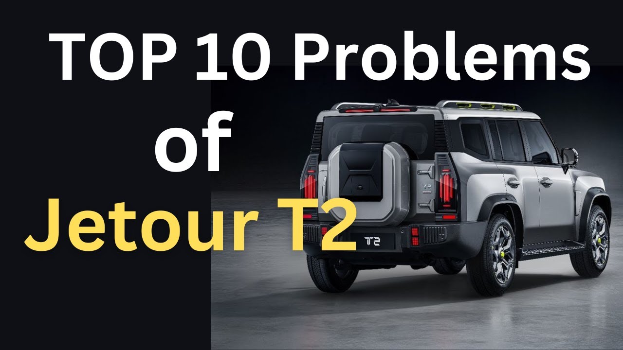 Jetour T2 SUV: 10 основных механических проблем, о которых вам НУЖНО знать, по данным CHATGPT