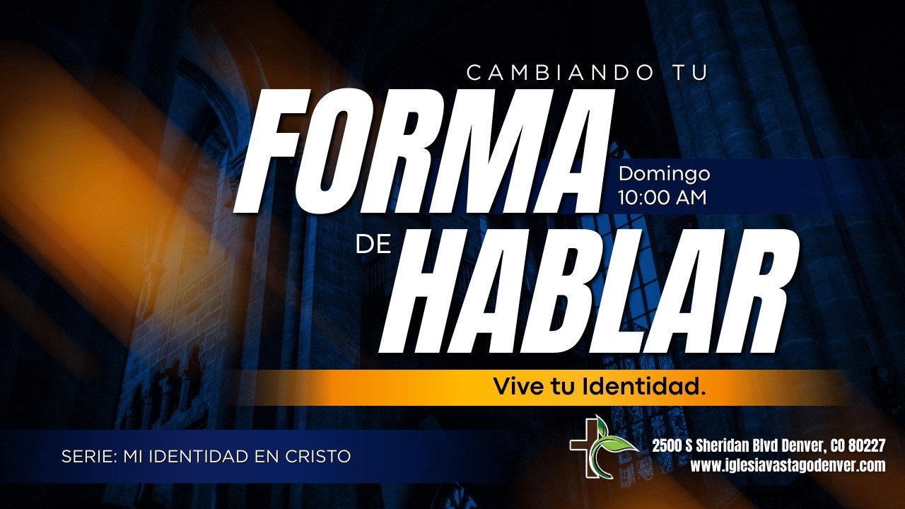 Vive tu Identidad, cambiando tu forma de hablar | Serie: Mi Identidad en Cristo.