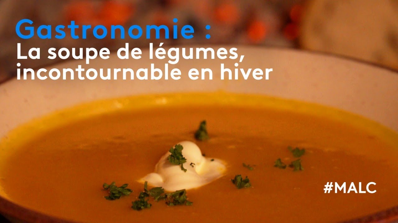 Gastronomie : la soupe de légumes, incontournable en hiver