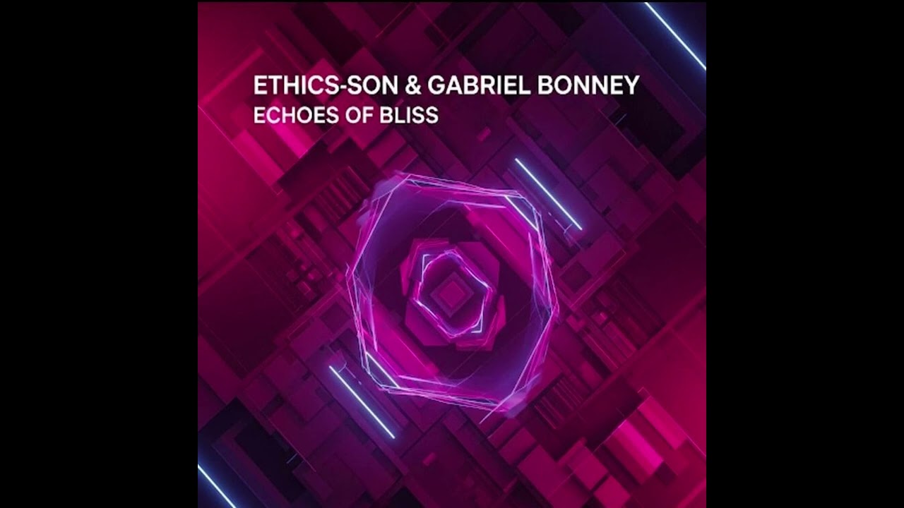 Ethics Son & Gabriel Bonney Echeos of Bliss
