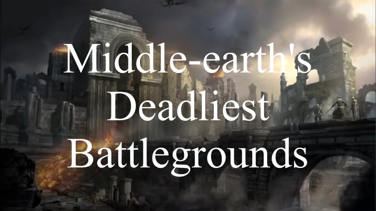 Middle-earth's Deadliest Battlegrounds