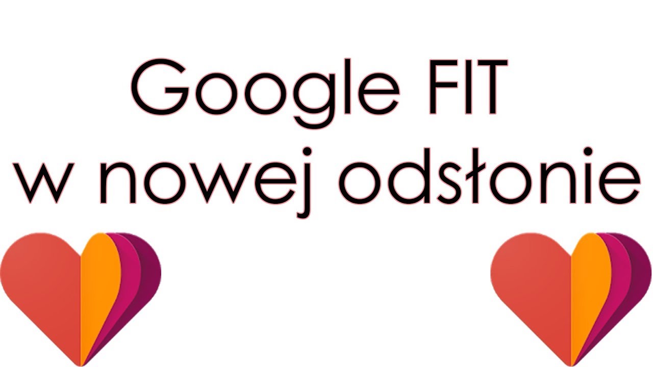Google Fit wraca z nowymi funkcjami!