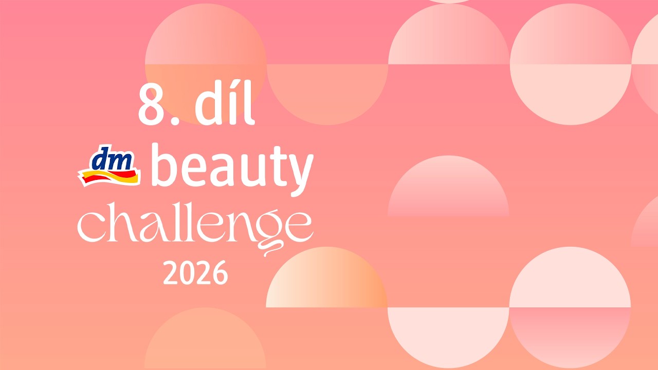 8. d&iacute;l dm beauty challenge 2026| dm drogerie