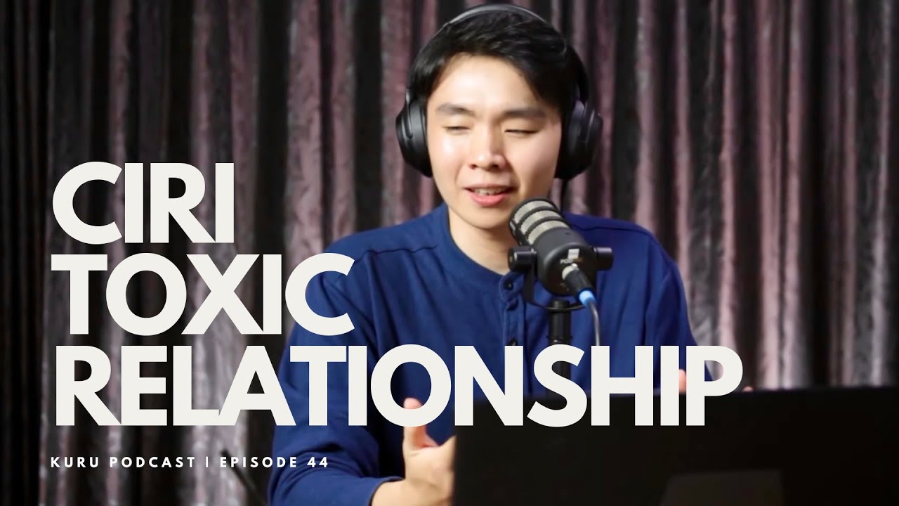 Antara Cinta, Obsesi dan Toxic Relationship (Part 1) - Kuru Podcast EP. 44
