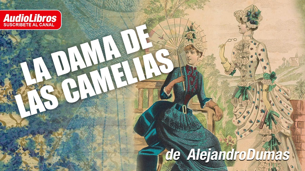 La dama de las Camelias  - Audiolibro completo