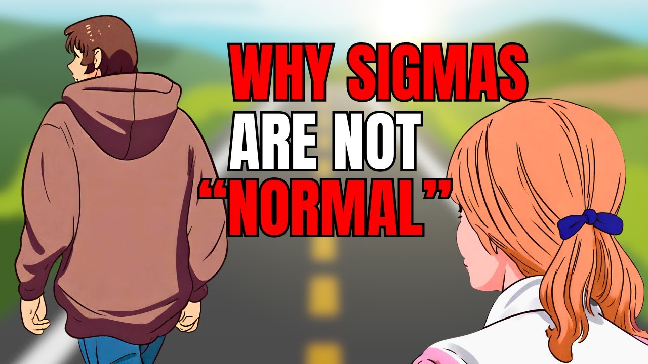 Why Sigma Males Are Furthest Thing From Normal