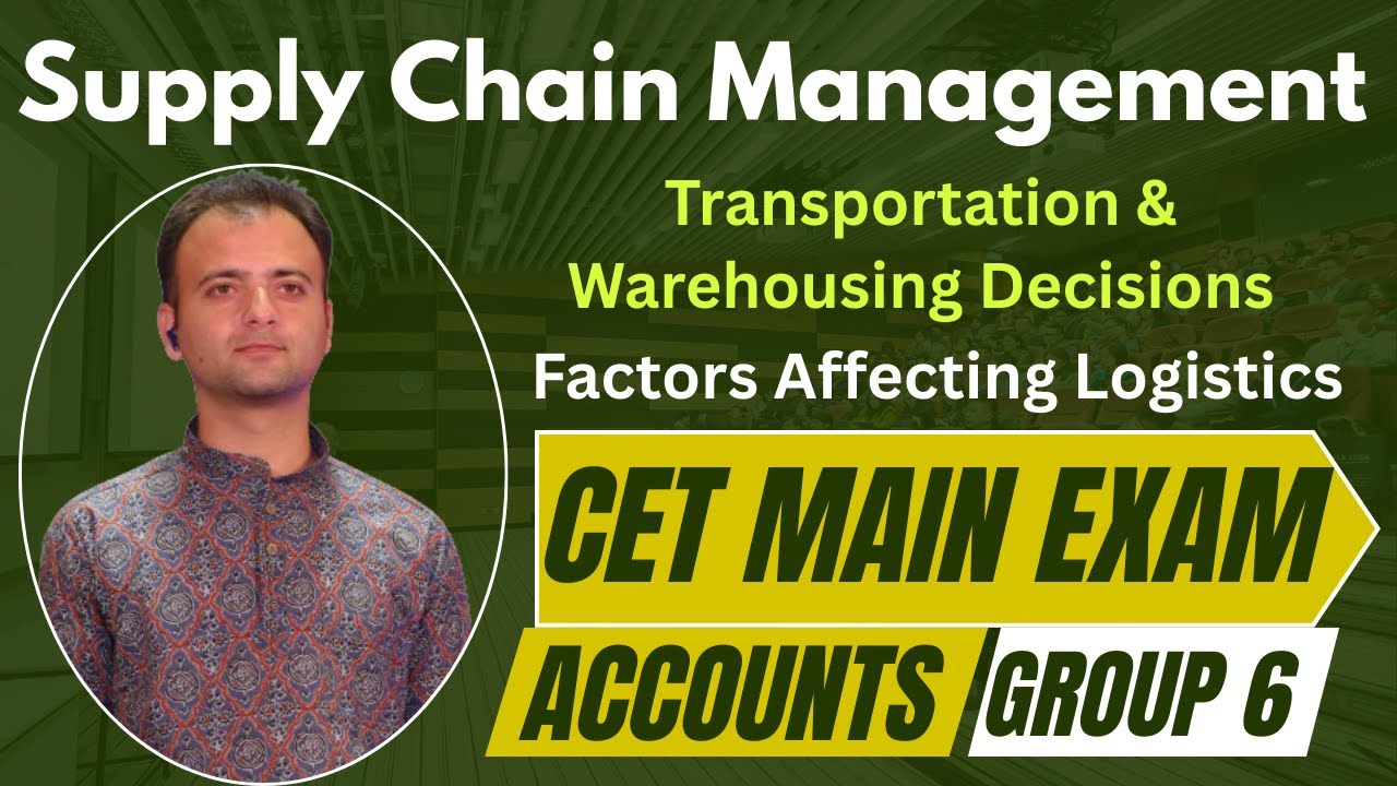 SCM: Transportation & Warehousing Decisions | Factors Affecting Logistics in Supply Chain Management