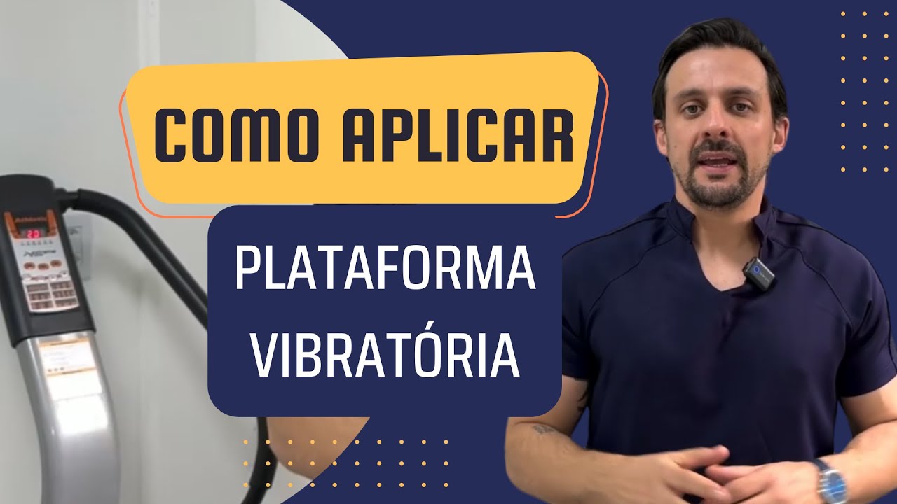 Como aplicar plataforma vibratória | Dr João Tassinary