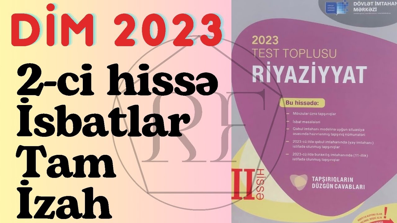 İsbatlar tam izah DİM Riyaziyyat 2023 2-ci hissə  | RiyaziyyatRF | Rəhim Fərzili