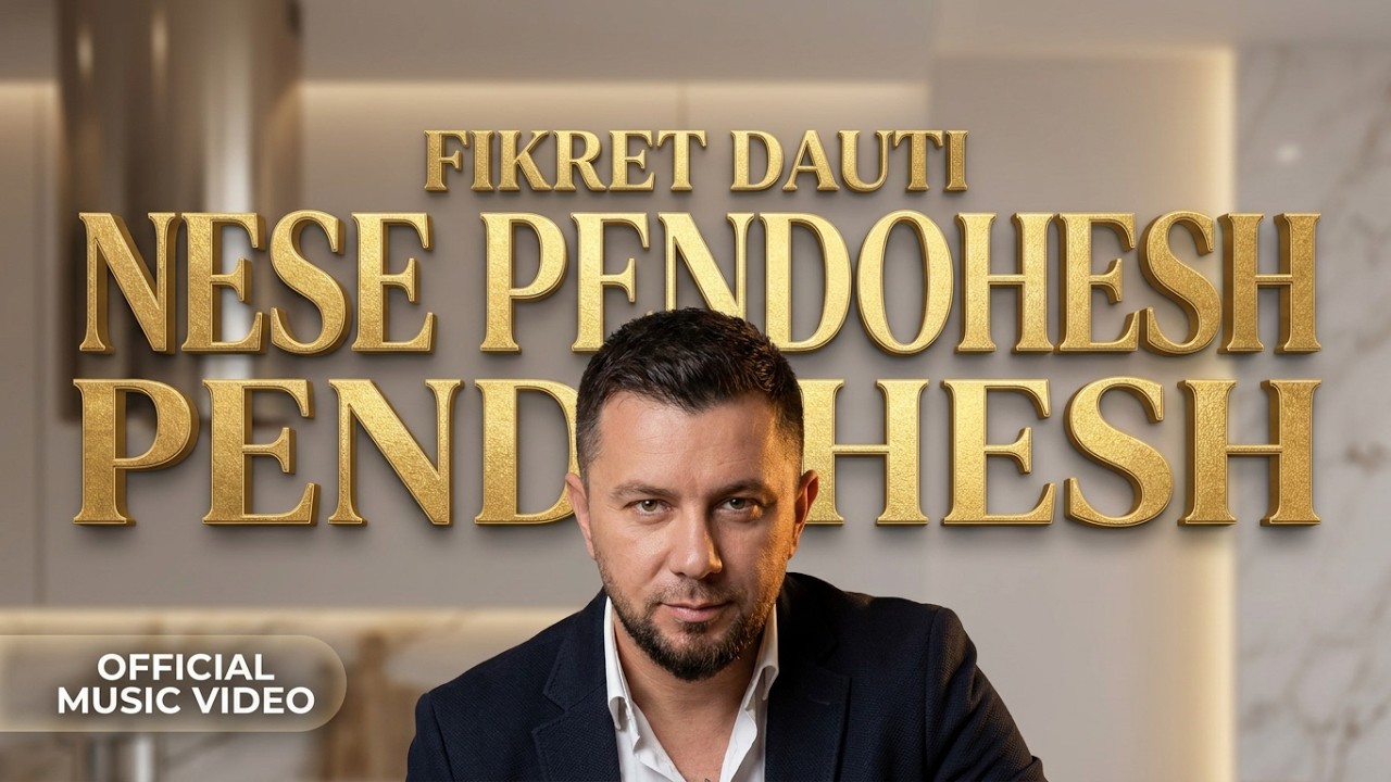 Fikret Dauti - Nese pendohesh ( Official Video )