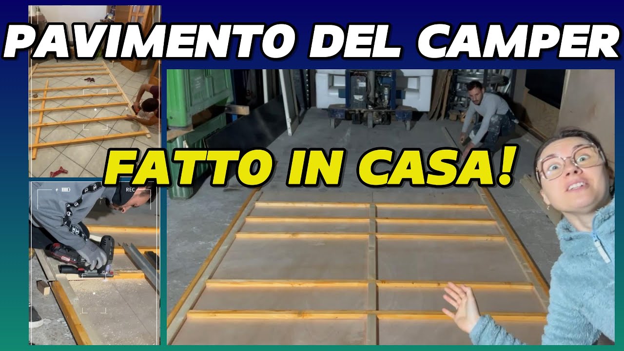 RICOSTRUZIONE pavimento camper TOTALMENTE da ZERO - fai da te