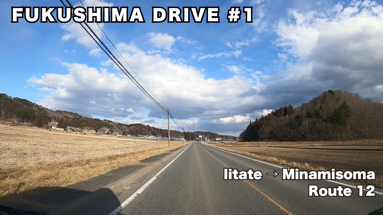 FUKUSHIMA DRIVE #1 | Iitate → Minamisoma | Route 12 | 飯舘村→南相馬（国道12号）