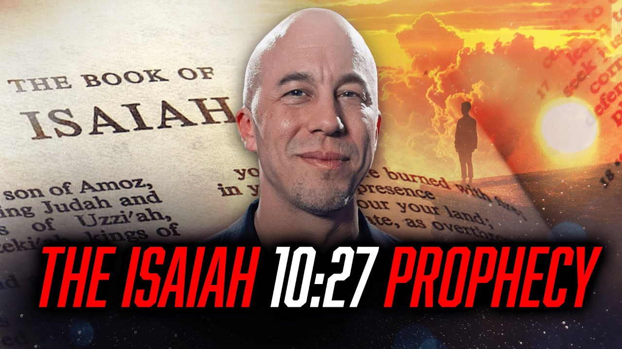 The Isaiah 10:27 Prophecy | Joseph Z