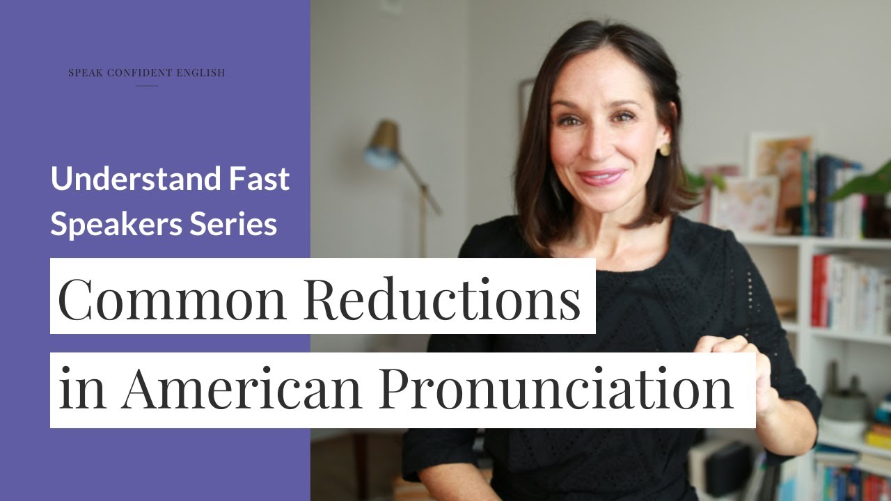 Common Reductions in American English | Understand Fast Speakers Series