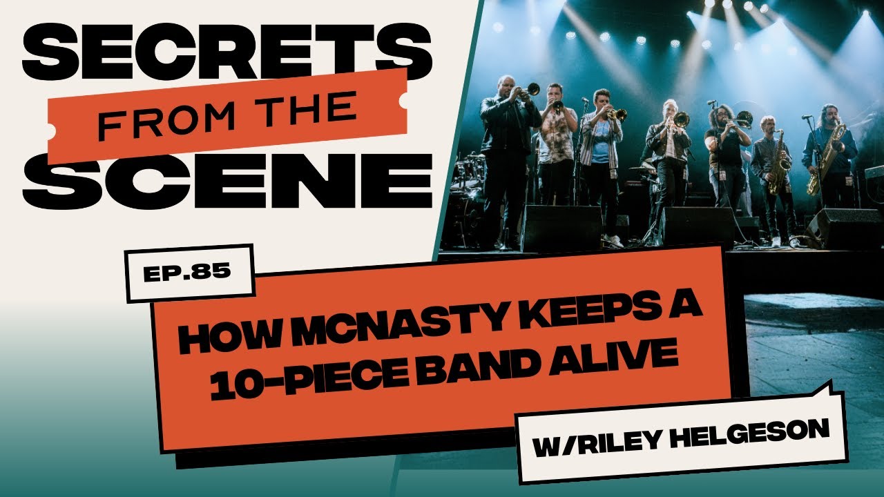 Ep. 85: How McNasty Keeps a 10-Piece Band Alive, Paid, and Tight with Riley Helgeson