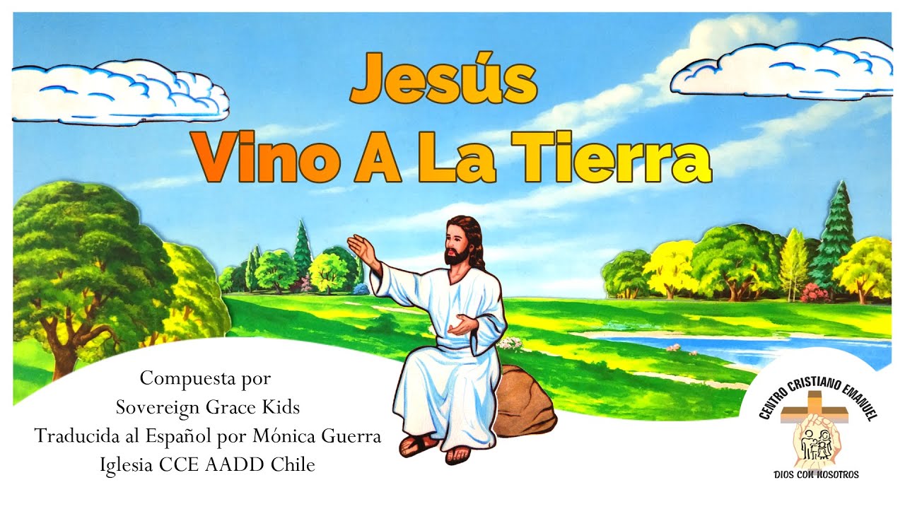 Jesús Vino A La Tierra (Jesus Came To Earth) - Canción en ESPAÑOL Oficial
