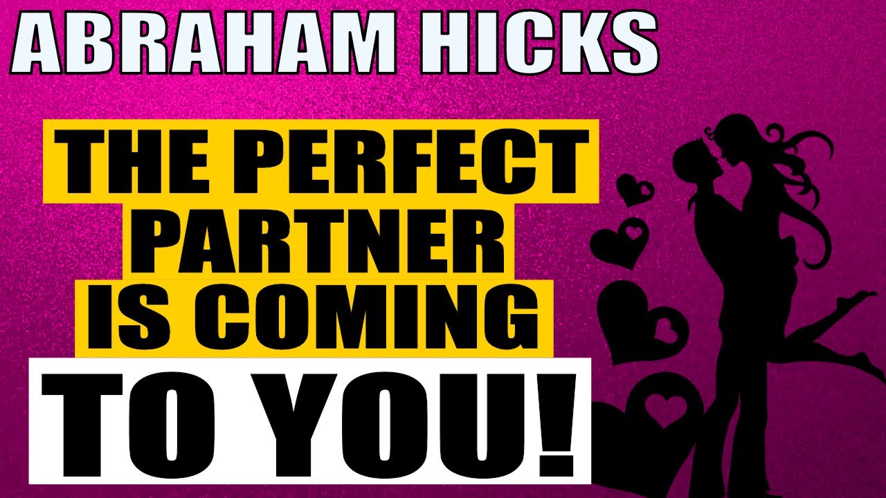 This is How To Make Your Perfect Partner Find You - Abraham Hicks