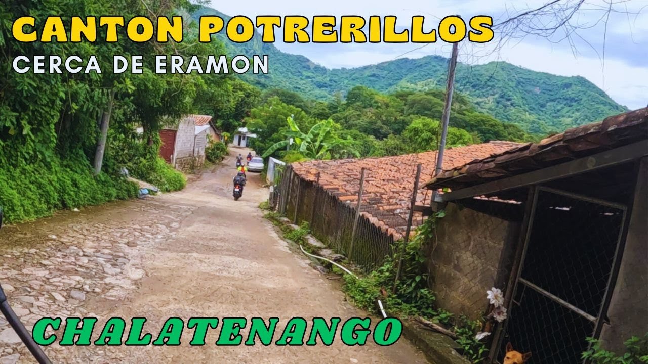 RECORRIDO POR SAN JOSE POTRERILLO EN CHALATENANGO EL SALVADOR