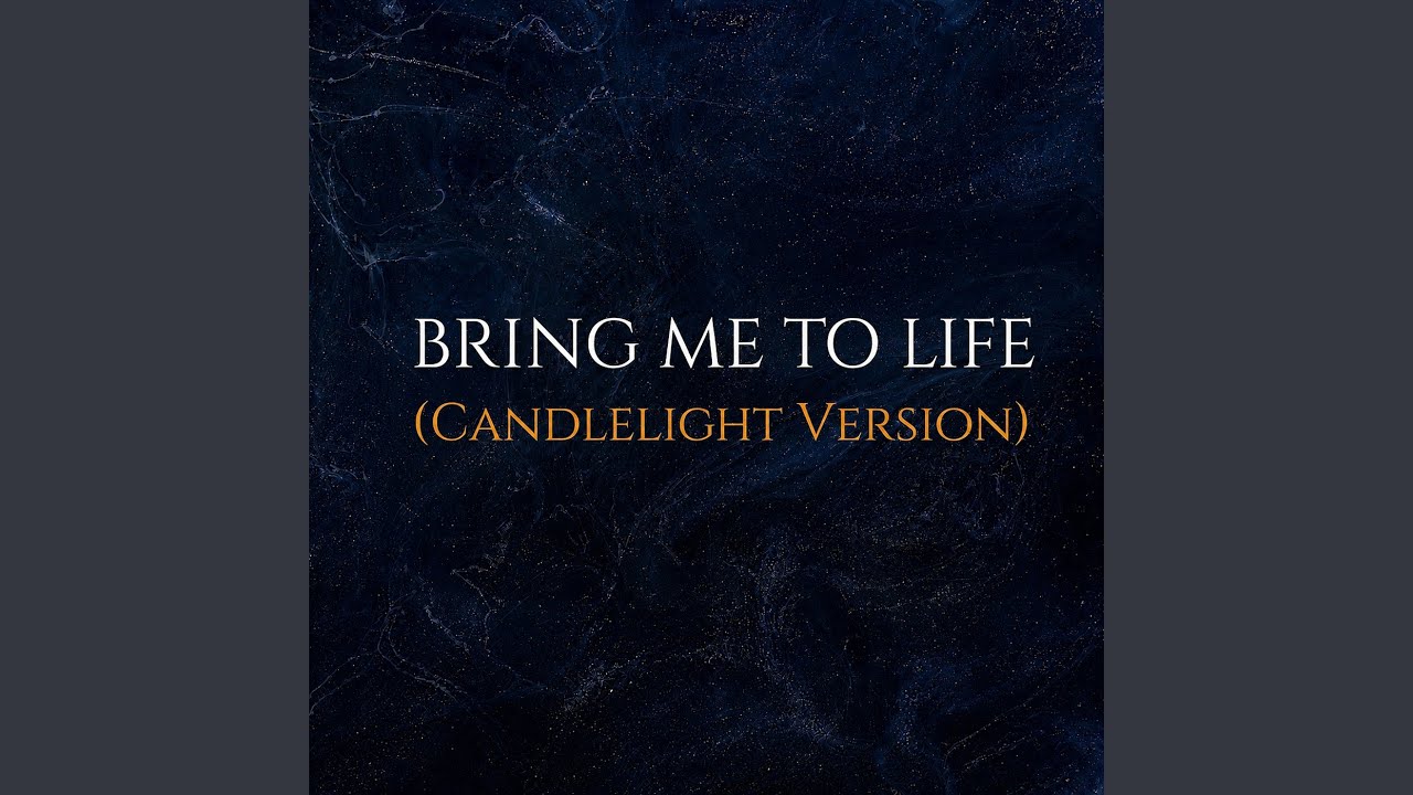 Bring Me to Life (Candlelight Version)