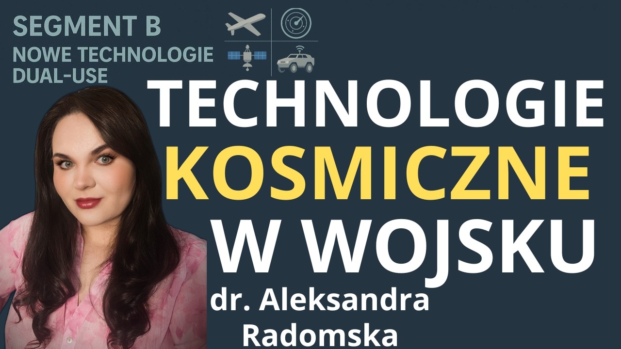 SegB#17 Sieciocentryczność pola walki, kosmos, satelity, MILSATCOM oraz New Space - Dr A. Radomska