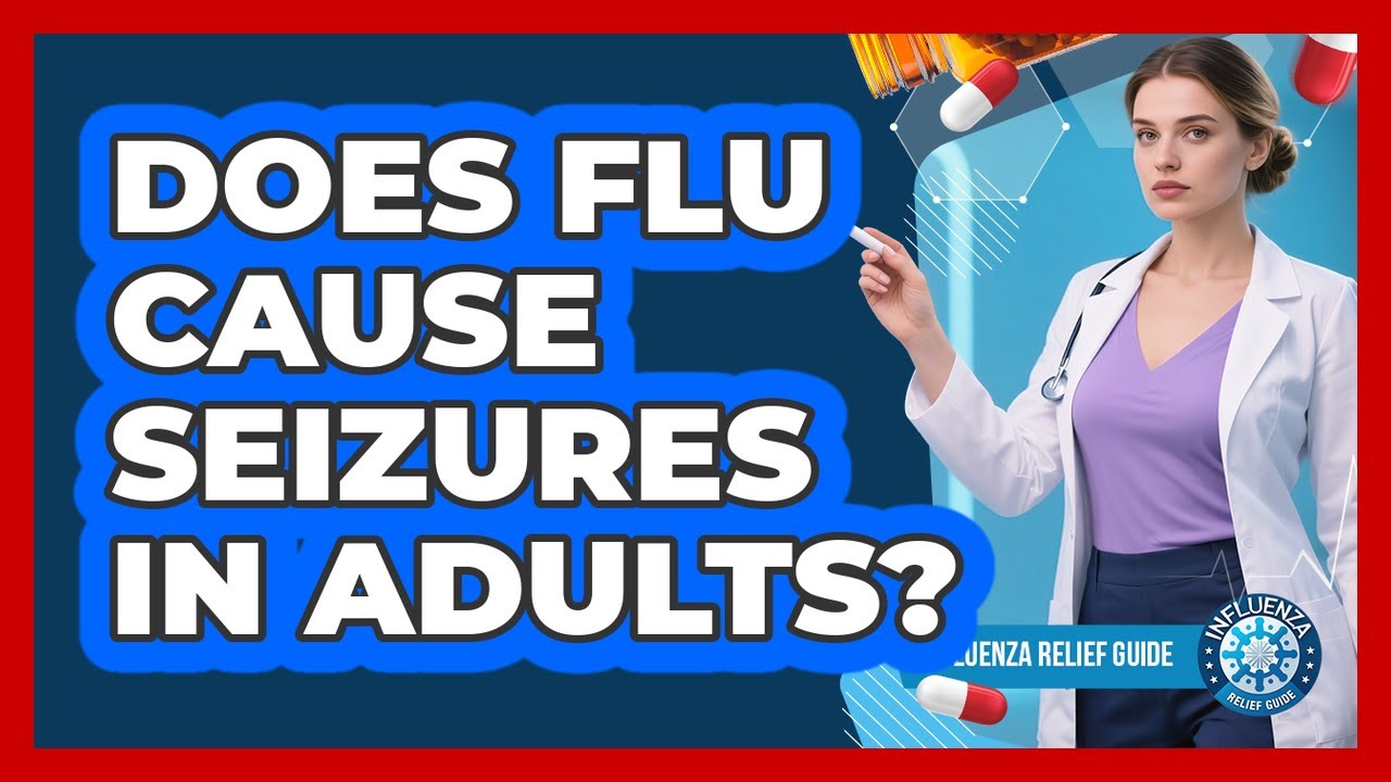 Does Flu Cause Seizures in Adults?