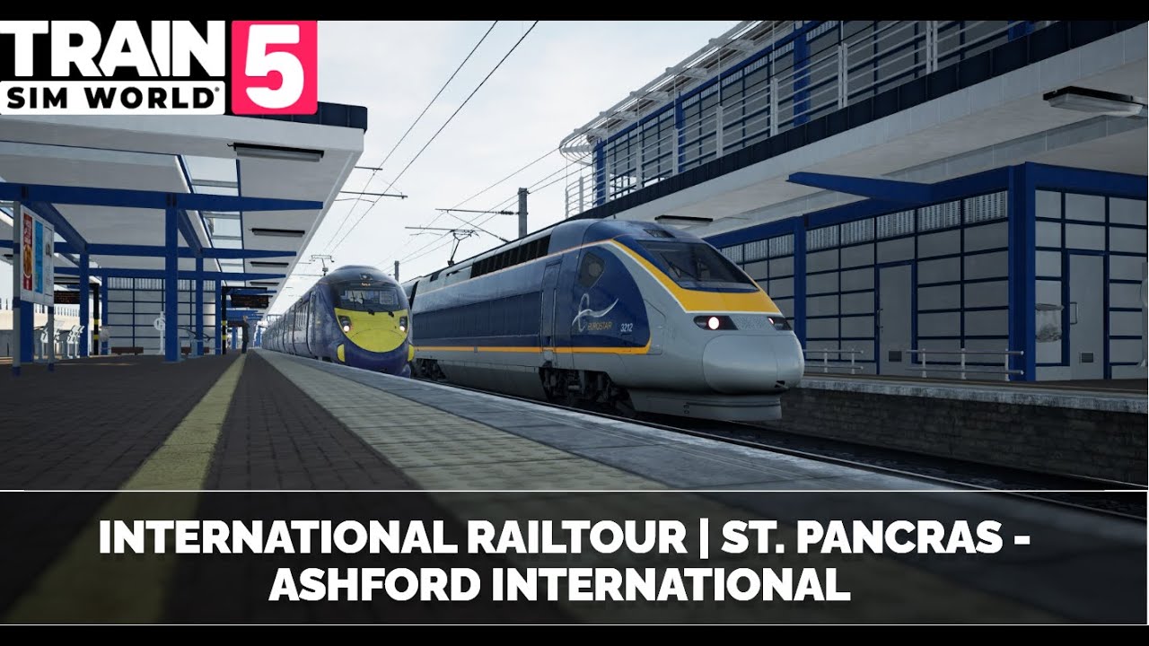 Train Sim World 5 | International Railtour London St. Pancras - Ashford International