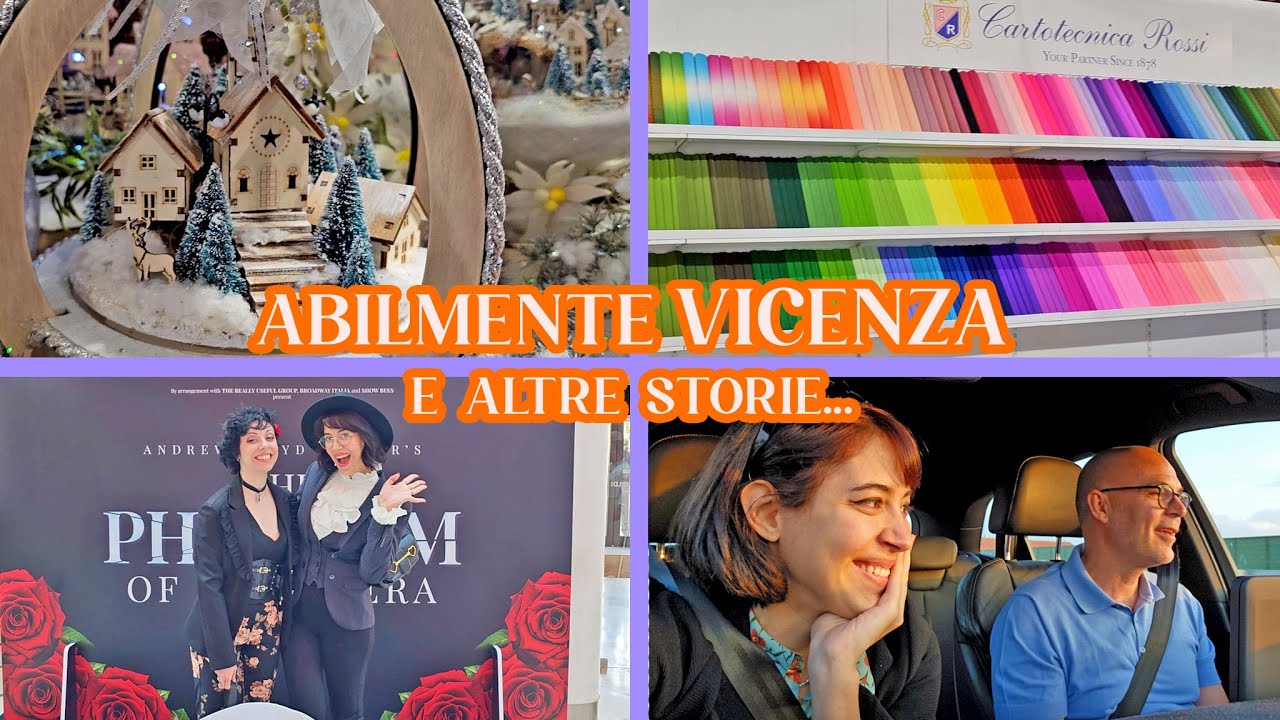 Abilmente VICENZA e altre storie 🧡 Vlog sclerati