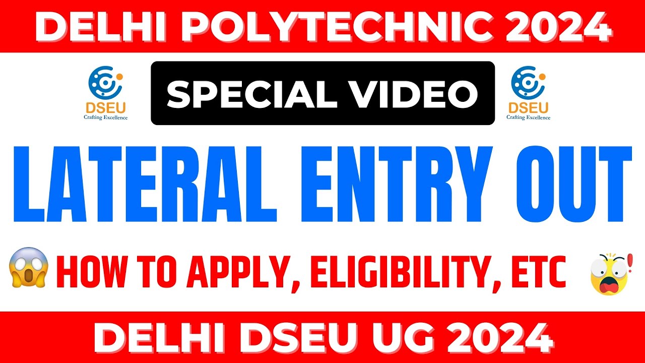 Delhi Polytechnic 2024: Lateral Entry Admission OUT | how to Apply| Eligibility etc. | DSEU B.Tech