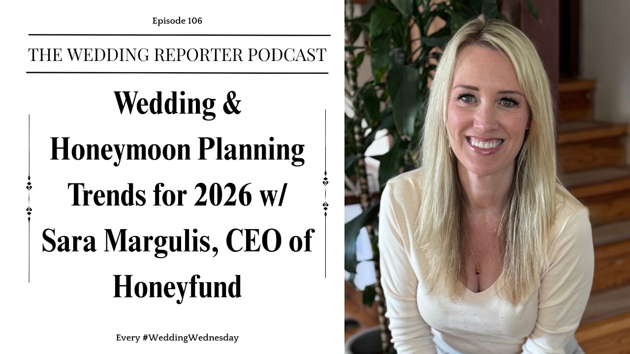 106. Wedding & Honeymoon Planning Trends for 2026 w/ Sara Margulis, CEO of Honeyfund