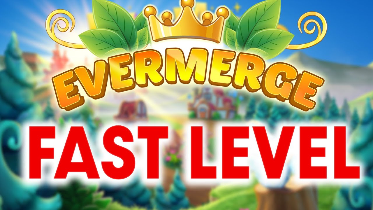 КАК БЫСТРО ПОВЫСИТЬ УРОВЕНЬ В EVERMERGE | УРОВЕНЬ 11 | РУКОВОДСТВО ДЛЯ НАЧИНАЮЩИХ ПО EVERMERGE — ...
