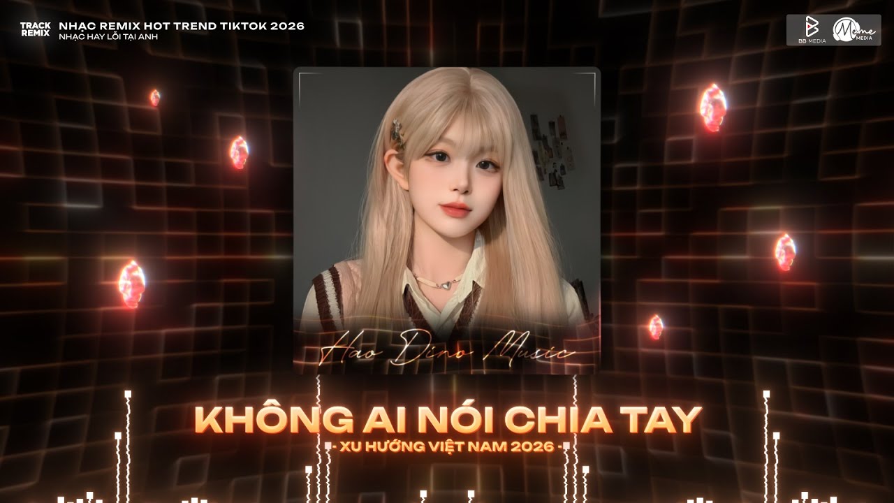 Em Tìm Được Lý Do Rồi Hot Trend TikTok 2026 - (Huy Pt Remix)  Không Ai Nói Chia Tay Remix Hot TikTok