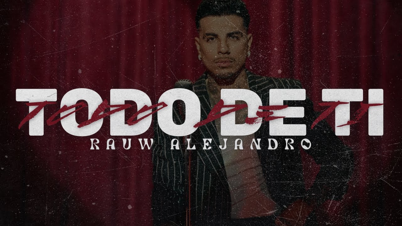 TODO DE TI - Rauw Alejandro (Letra/Lyrics)