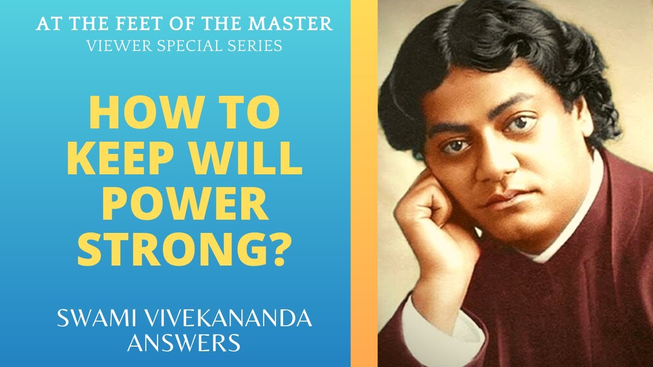 How To Keep Will Power Strong? | Swami Vivekananda Answers