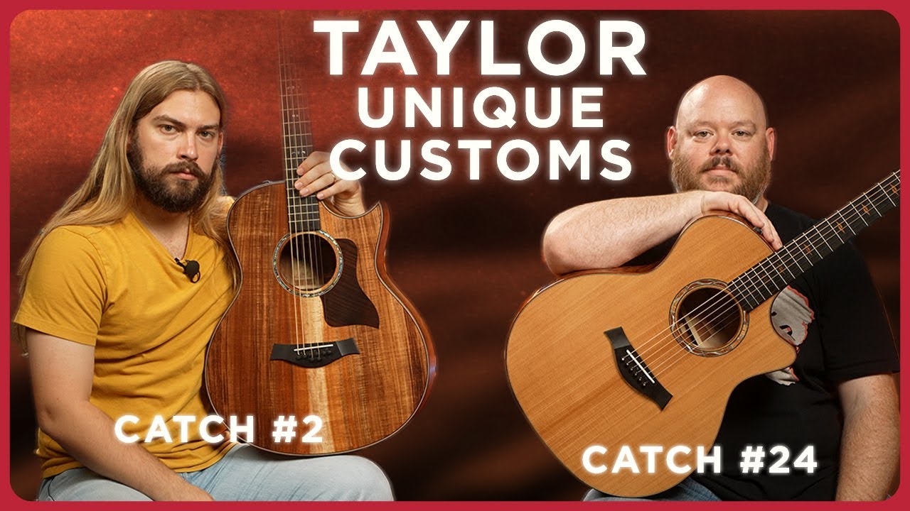 Taylor Does Something A Little Different! Unique Taylor Catch Customs 2 & 24